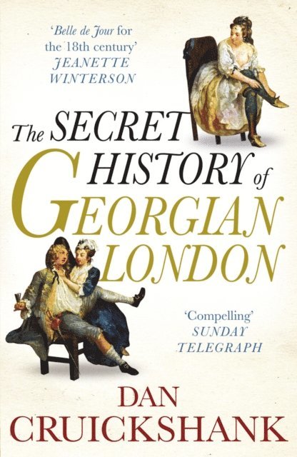 Dan Cruickshank - Secret History of Georgian London, E-bok