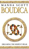 Boudica: Dreaming The Serpent Spear