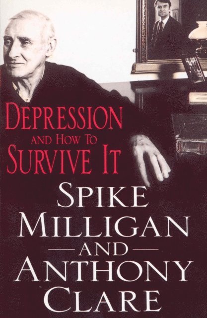 Anthony Clare, Spike Milligan - Depression And How To Survive It, E-bok