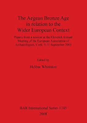 Helène Whittaker - Aegean Bronze Age in Relation to the Wider European Context, Häftad. Tillgänglighet: Lägg i varukorg