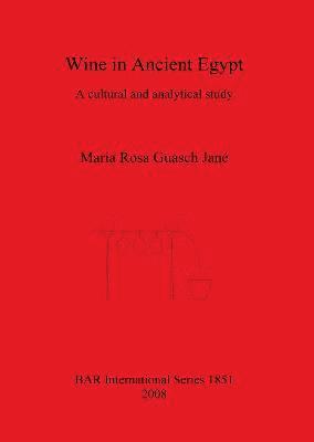 Maria Rosa Guasch Jané - Wine In Ancient Egypt, Häftad