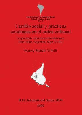 Marcia Bianchi Villelli - Cambio social y prácticas cotidianas en el orden colonial., Häftad
