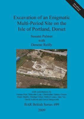 Excavation of an enigmatic multi-period site on the Isle of Portland, Dorset