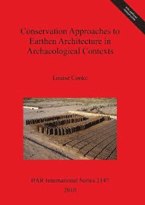 Louise Cooke - Conservation Approaches to Earthen Architecture in Archaeological Contexts, Övrigt
