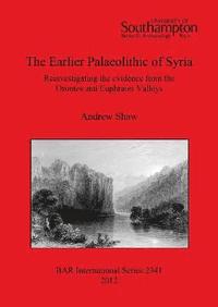 The Earlier Palaeolithic of Syria