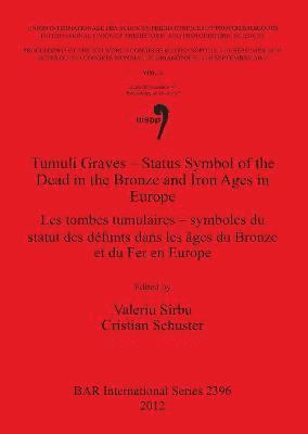 Cristian Schuster, Valeriu Sirbu - Tumuli Graves - Status Symbol of the Dead in Bronze and Iron Ages in Europe, Häftad