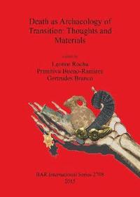 Death as Archaeology of Transition: Thoughts and Materials