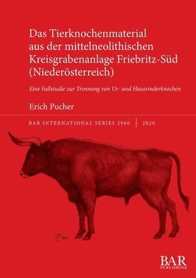 Erich Pucher - Tierknochenmaterial aus der mittelneolithischen Kreisgrabenanlage Friebritz-Süd (Niederösterreich), Häftad