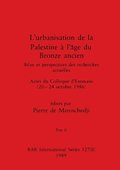 L'urbanisation de la Palestine � l'�ge du Bronze ancien, Part II