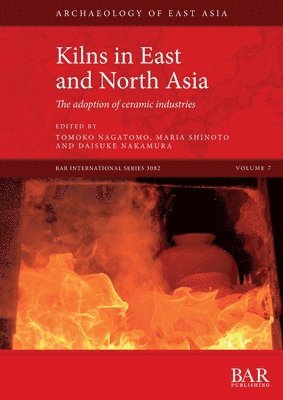 Daisuke Nakamura, Maria Shinoto, Tomoko Nagatomo - Kilns in East and North Asia, Häftad