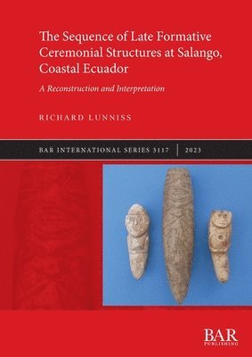 Sequence of Late Formative Ceremonial Structures at Salango, Coastal Ecuador