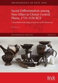 Social Differentiation among Non-Elites in China's Central Plains, 1735-1530 BCE