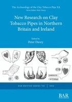Peter Davey - New Research on Clay Tobacco Pipes in Northern Britain and Ireland, Häftad
