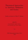 Theoretical Approaches to Artefacts, Settlement and Society, Part i