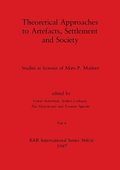 Theoretical Approaches to Artefacts, Settlement and Society, Part ii