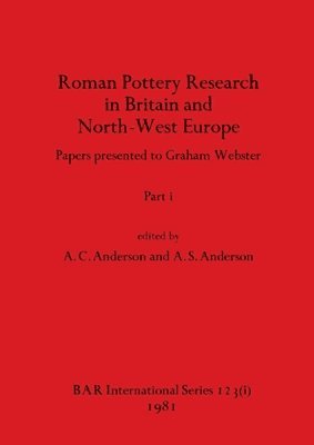 Roman Pottery Research in Britain and North-West Europe, Part i