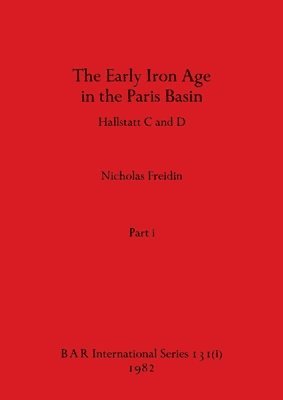 Early Iron Age in the Paris Basin, Part i