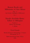 Roman Roads and Milestones of Asia Minor, Part ii / K?c?k Asya'daki Roma Yollar? ve Milta?lar?, B?l?m ii