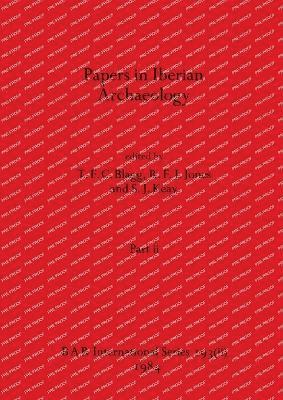 T F C Blagg, R F J Jones, S J Keay - Papers in Iberian Archaeology, Part ii, Häftad