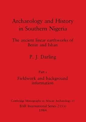 Archaeology and History in Southern Nigeria, Part i
