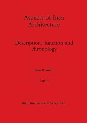 Aspects of Inca Architecture, Part ii
