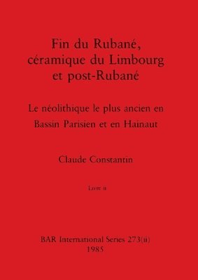 Fin du Rubané, céramique du Limbourg et post-Rubané, Livre ii