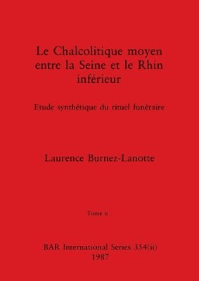 Chalcolitique moyen entre la Seine et le Rhin inférieur, Tome ii