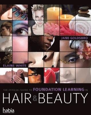 Jane Goldsbro, Elaine White - The Official Guide to Foundation Learning in Hair & Beauty, Häftad. Tillgänglighet: Lägg i varukorg