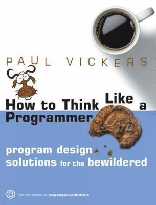 Paul Vickers - How to Think Like a Programmer, Häftad