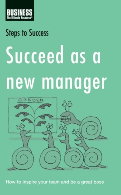 Bloomsbury Publishing - Succeed as a New Manager, E-bok