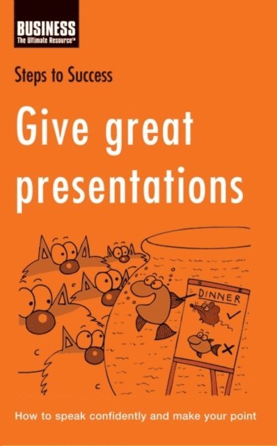 Bloomsbury Publishing - Give Great Presentations, E-bok