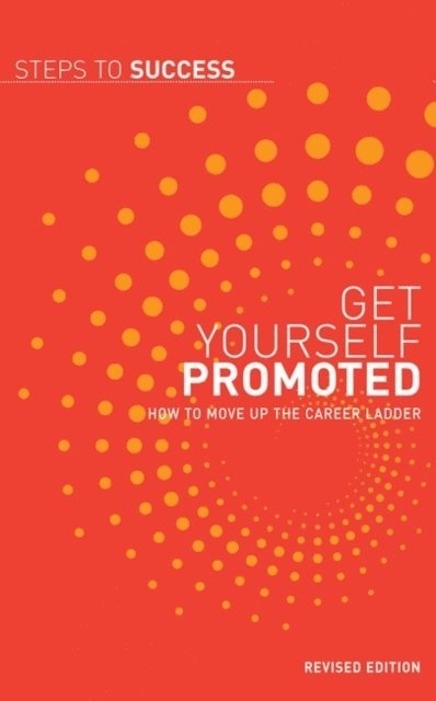 Bloomsbury Publishing - Get Yourself Promoted, E-bok