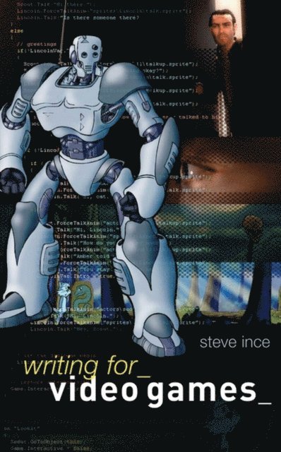 Steve Ince - Writing for Video Games, E-bok