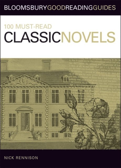 Nick Rennison - 100 Must-read Classic Novels, E-bok