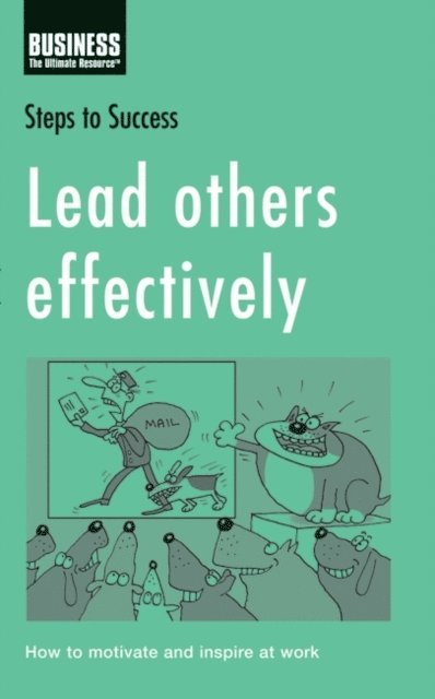 Bloomsbury Publishing - Lead Others Effectively, E-bok