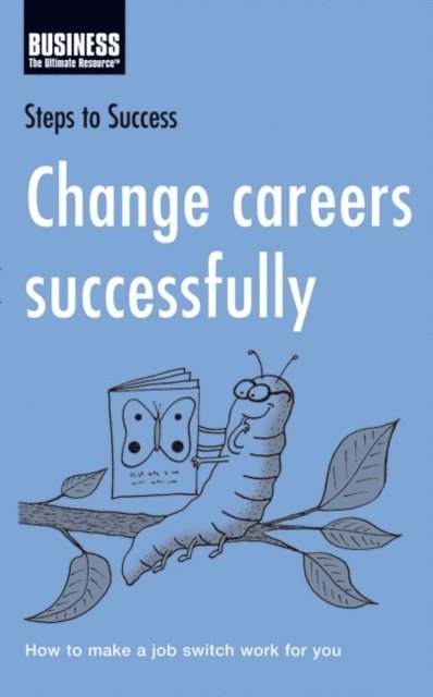 Bloomsbury Publishing - Change Careers Successfully, E-bok
