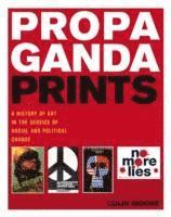 Colin Moore - Propaganda Prints, Inbunden. Tillgänglighet: Lägg i varukorg