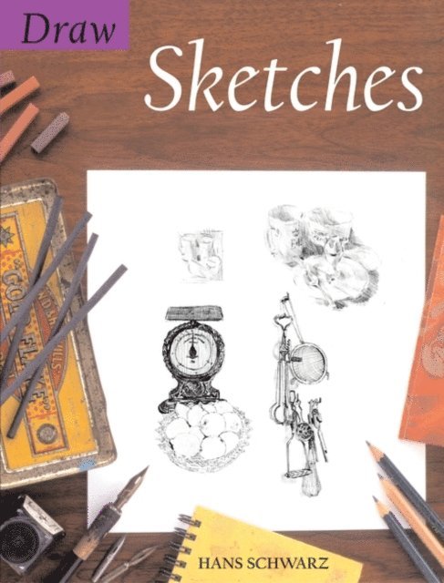 Hans Schwarz - Draw Sketches, E-bok