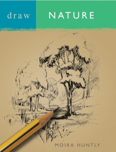 Moira Huntly - Draw Nature, E-bok