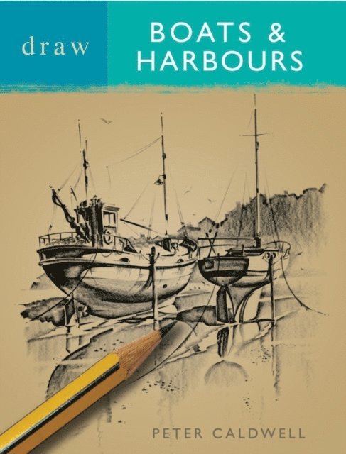 Peter Caldwell - Draw Boats & Harbours, E-bok