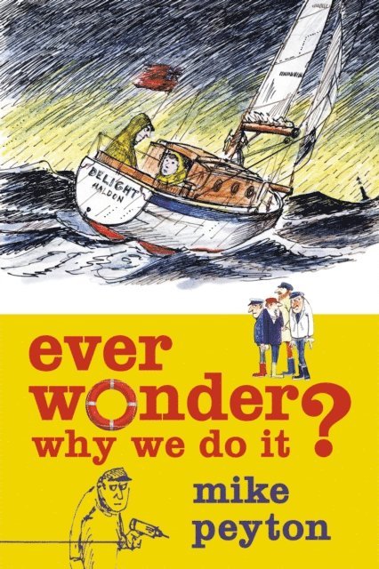 Mike Peyton - Ever Wonder Why We Do It?, E-bok