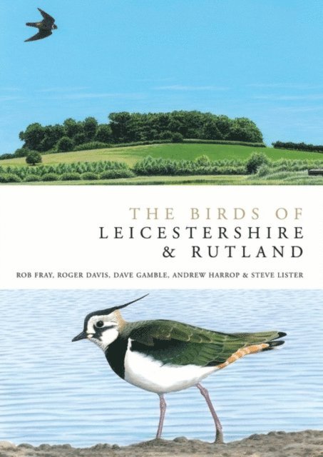 Rob Fray, Roger Davies, Dave Gamble, Andrew Harrop, Steve Lister - Birds of Leicestershire and Rutland, E-bok