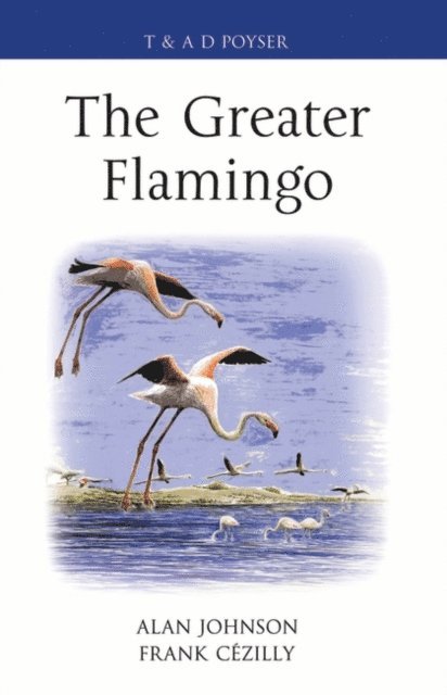 Alan Johnson, Frank Cézilly - Greater Flamingo, E-bok