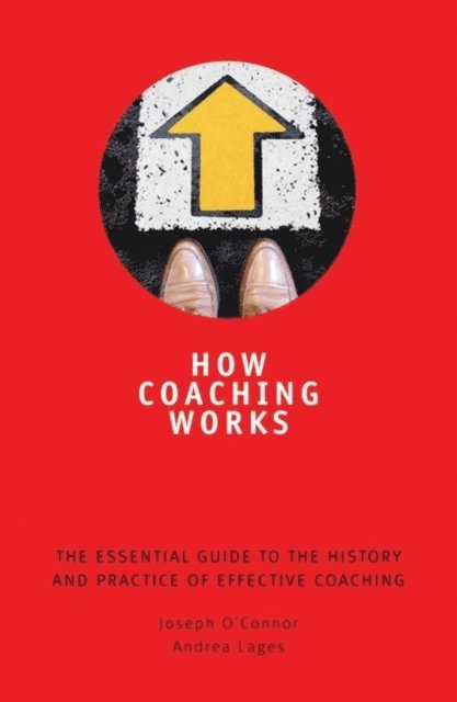 Joseph O'Connor, Andrea Lages - How Coaching Works, E-bok