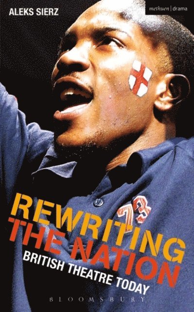 Aleks Sierz - Rewriting the Nation, E-bok