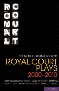 Methuen Drama Book of Royal Court Plays 2000-2010