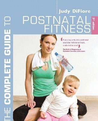 Complete Guide to Postnatal Fitness av Judy DiFiore