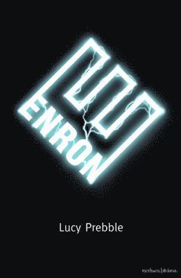 Enron av Luckstar Enterprises, Lucy Prebble