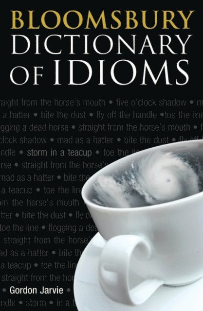 Gordon Jarvie - Bloomsbury Dictionary of Idioms, E-bok