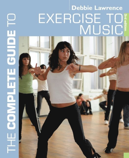 Debbie Lawrence - Complete Guide to Exercise to Music, E-bok
